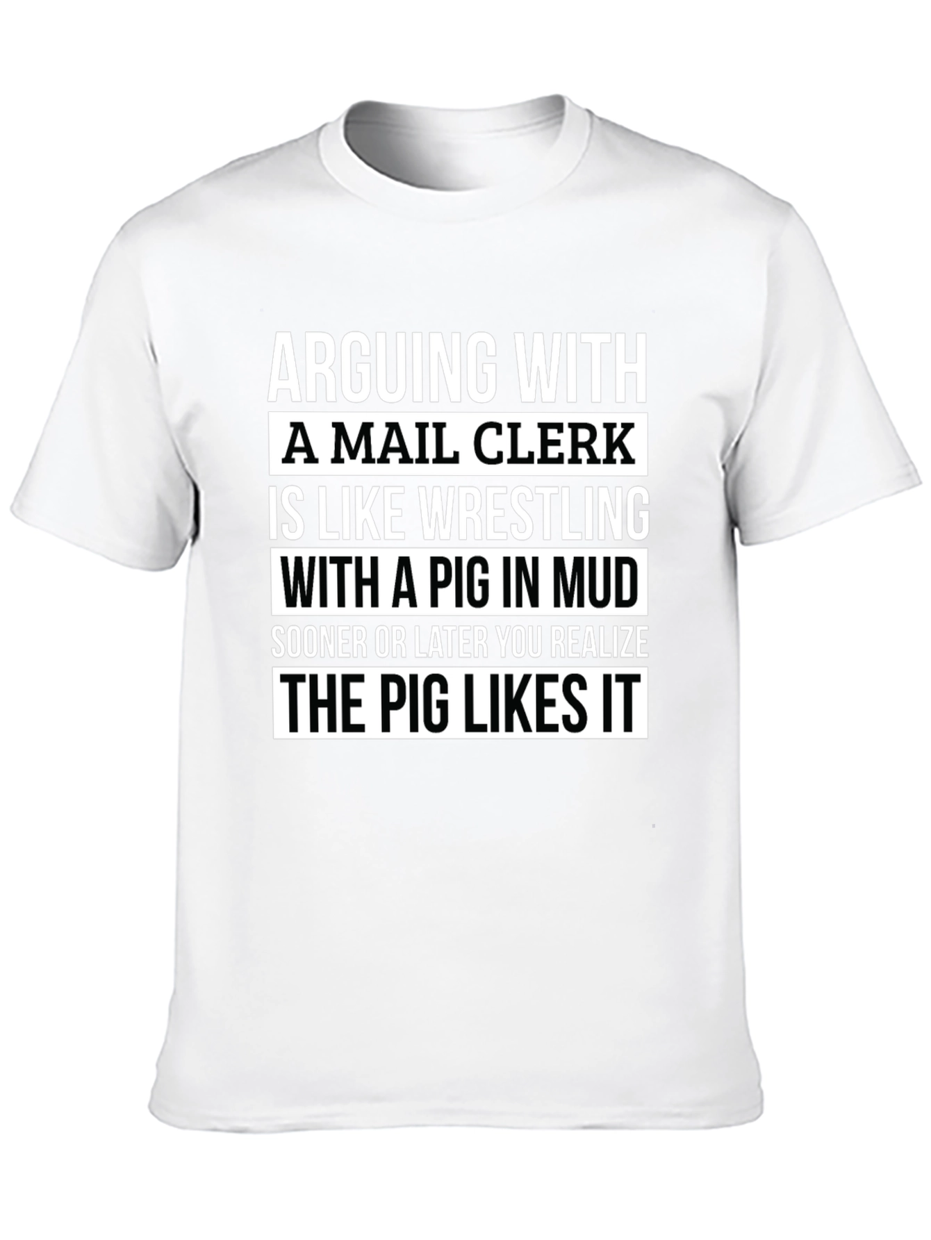 Mail Clerk Pig Mud T-Shirt - Funny Saying