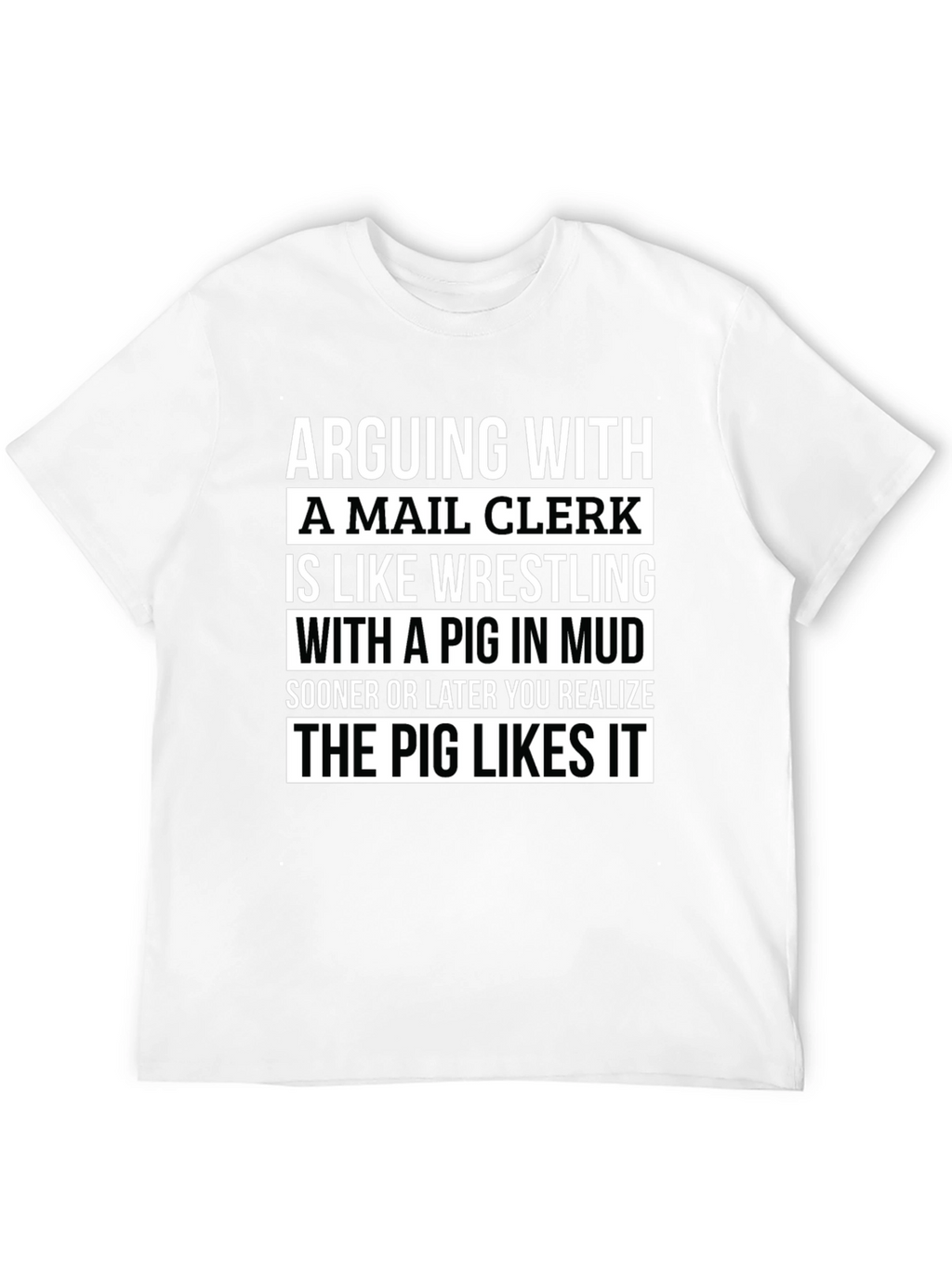 Mail Clerk Pig Mud T-Shirt - Funny Saying