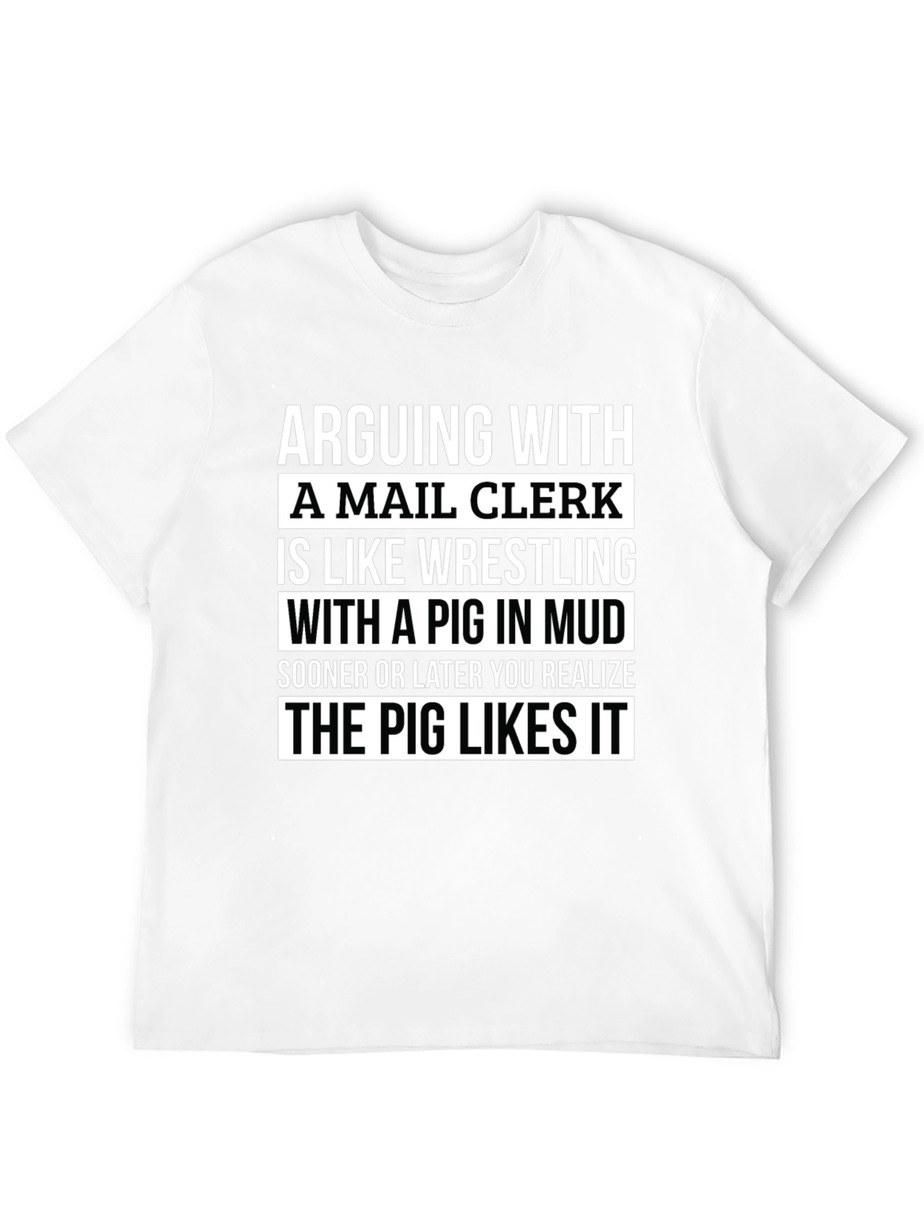 Mail Clerk Pig Mud T-Shirt - Funny Saying