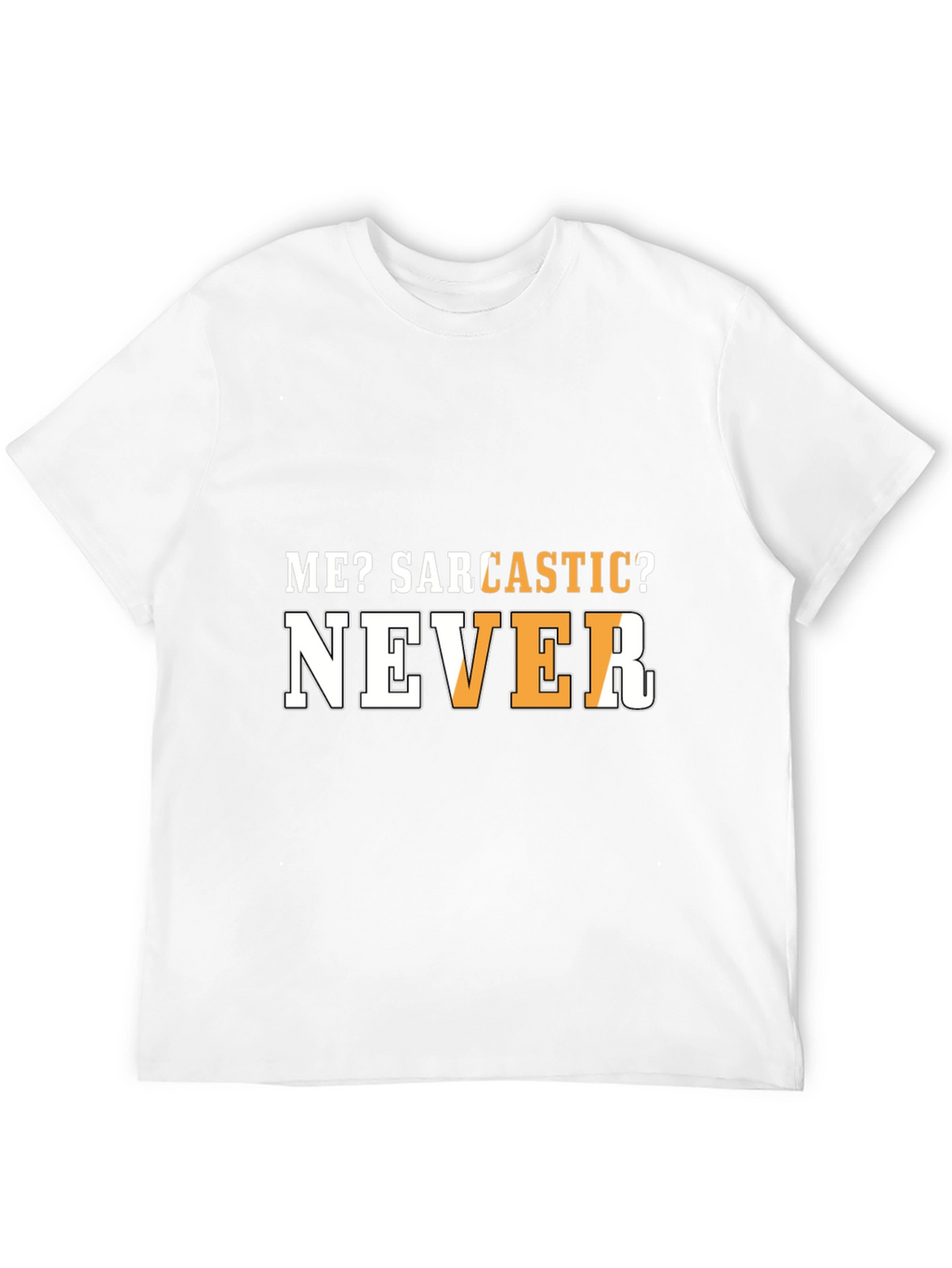 Sarcastic Humor T-Shirt - Funny Graphic Tee