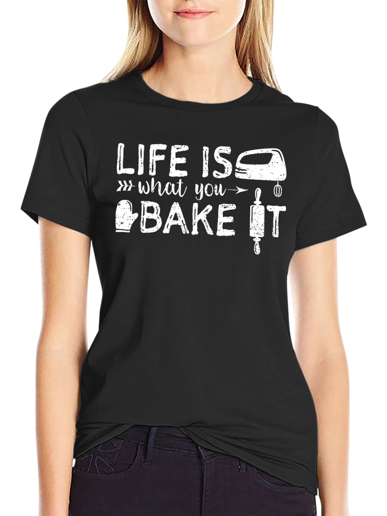 Life Is What You Bake It T-Shirt - Baking Enthusiast Gift