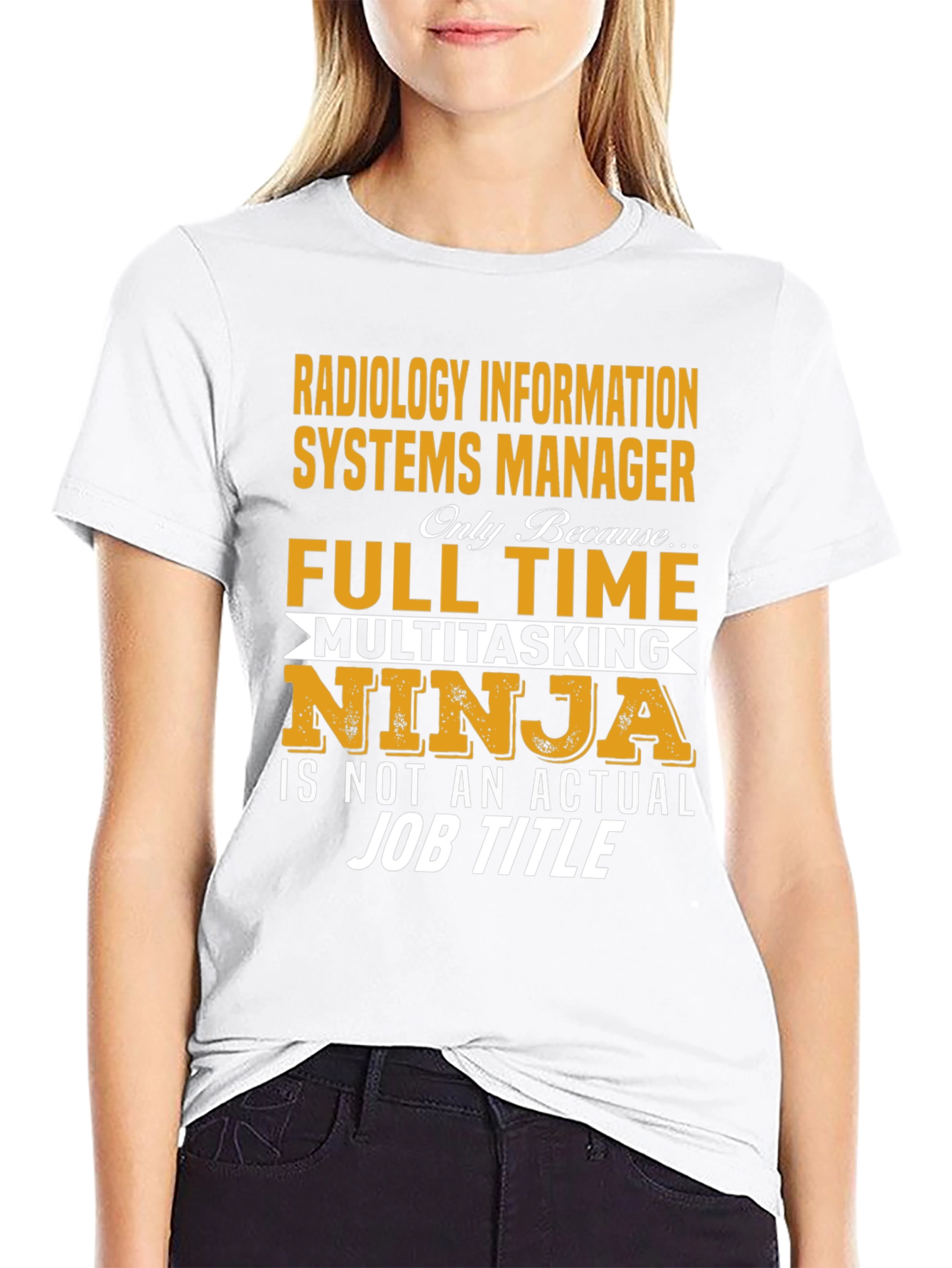 Radiology Info Systems Manager T-Shirt - Full Time Ninja