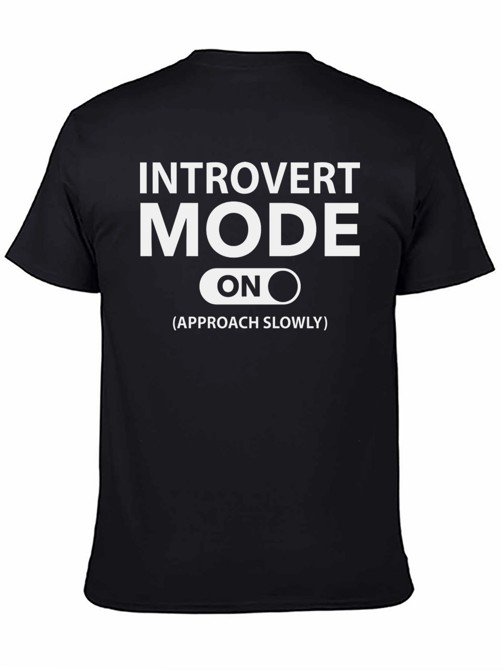 Introvert Mode On T-Shirt: Approach Slowly Funny Tee