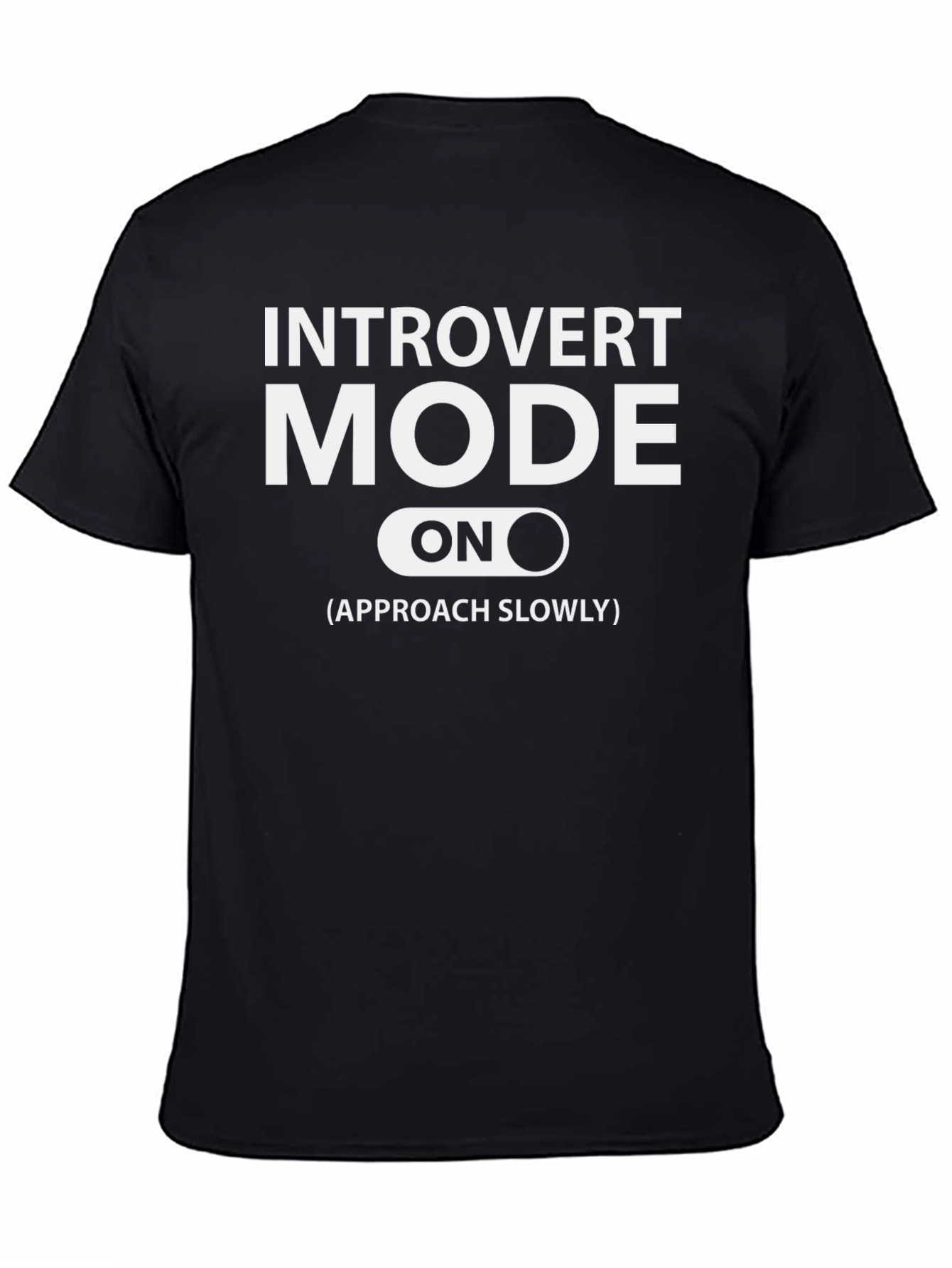 Introvert Mode On T-Shirt: Approach Slowly Funny Tee