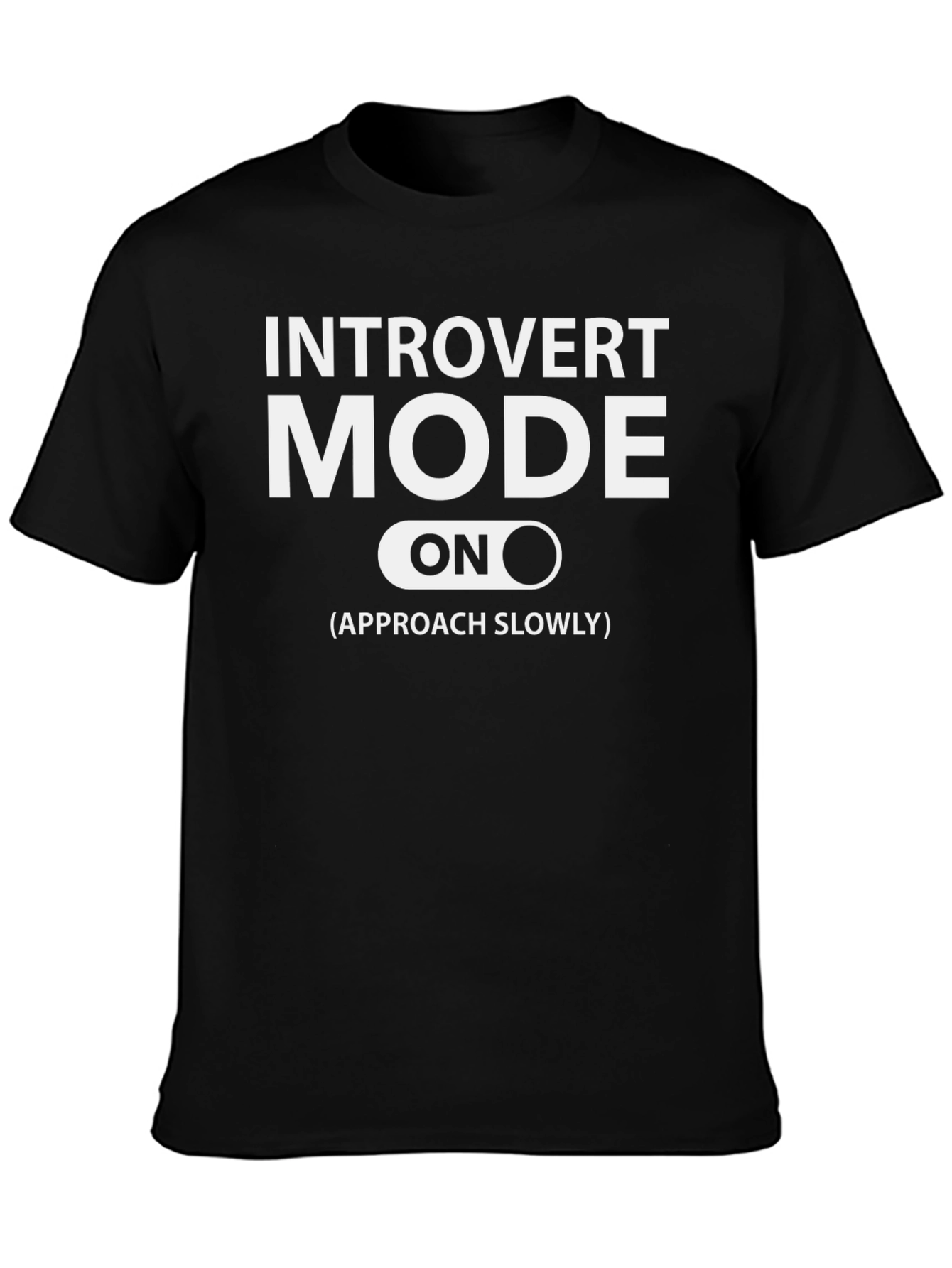 Introvert Mode On T-Shirt: Approach Slowly Funny Tee
