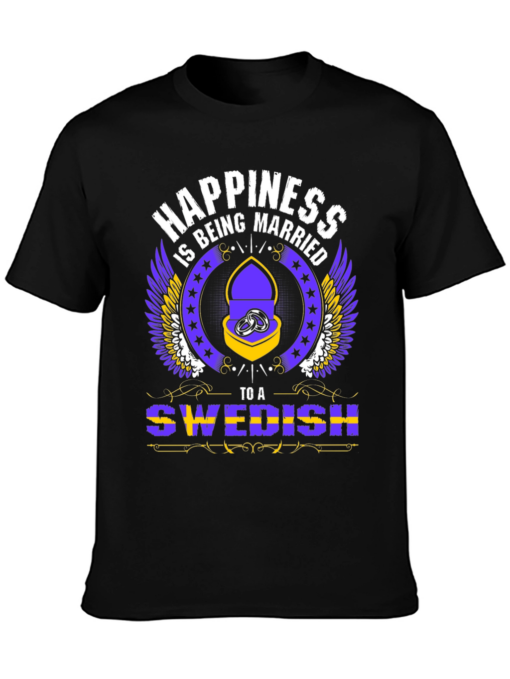 Happiness is Being Married to a Swedish T-Shirt