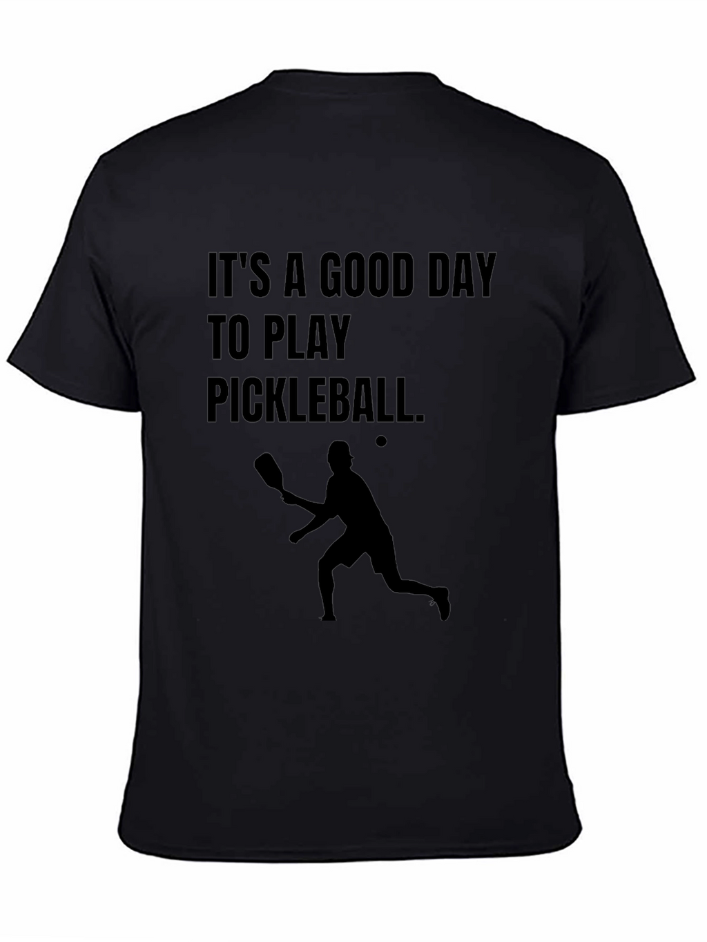 Pickleball T-Shirt: Good Day to Play!