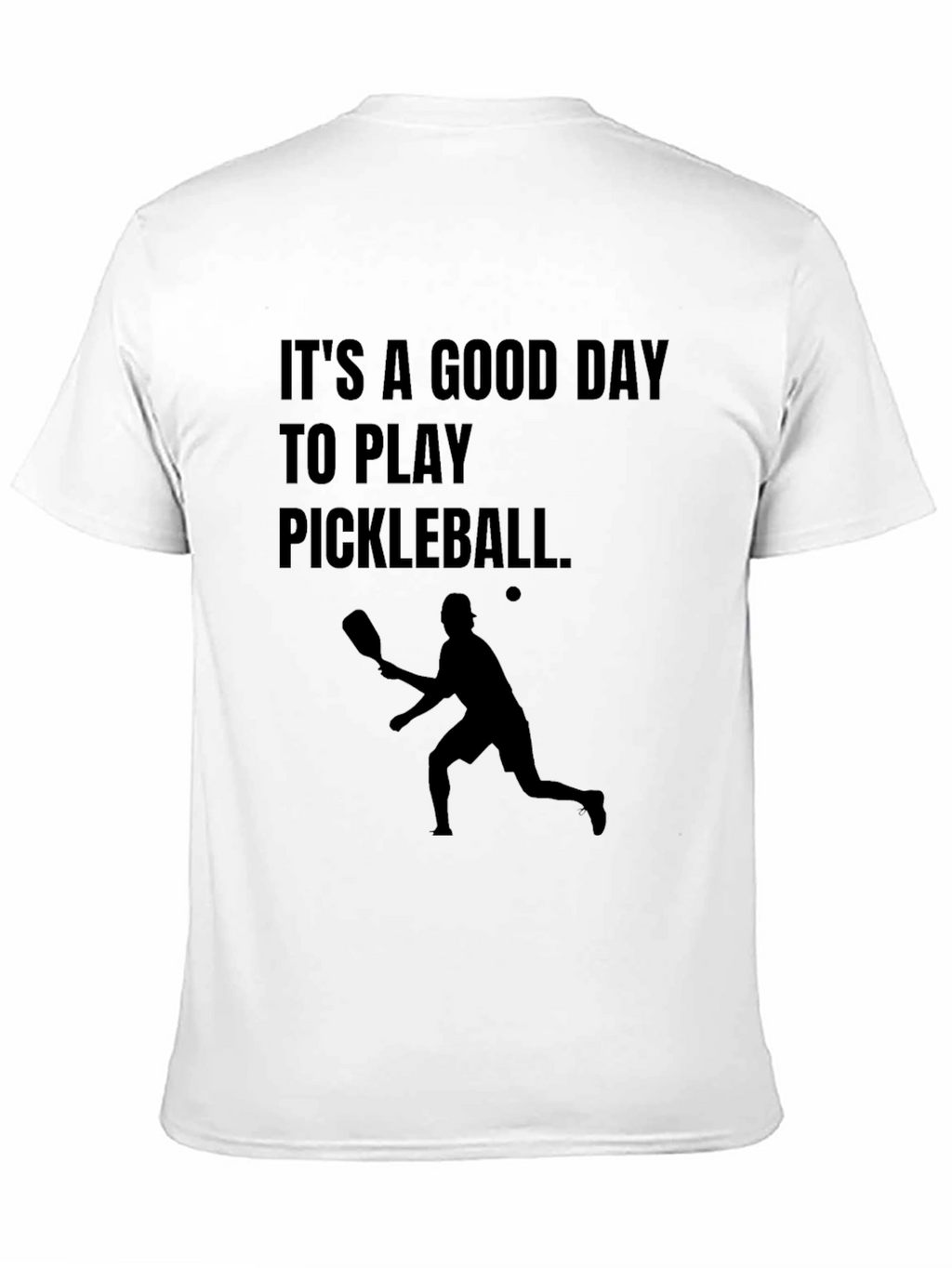 Pickleball T-Shirt: Good Day to Play!