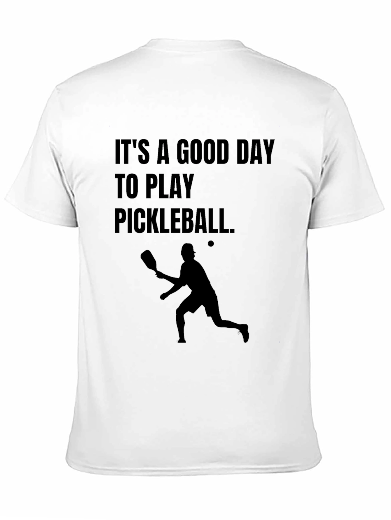 Pickleball T-Shirt: Good Day to Play!