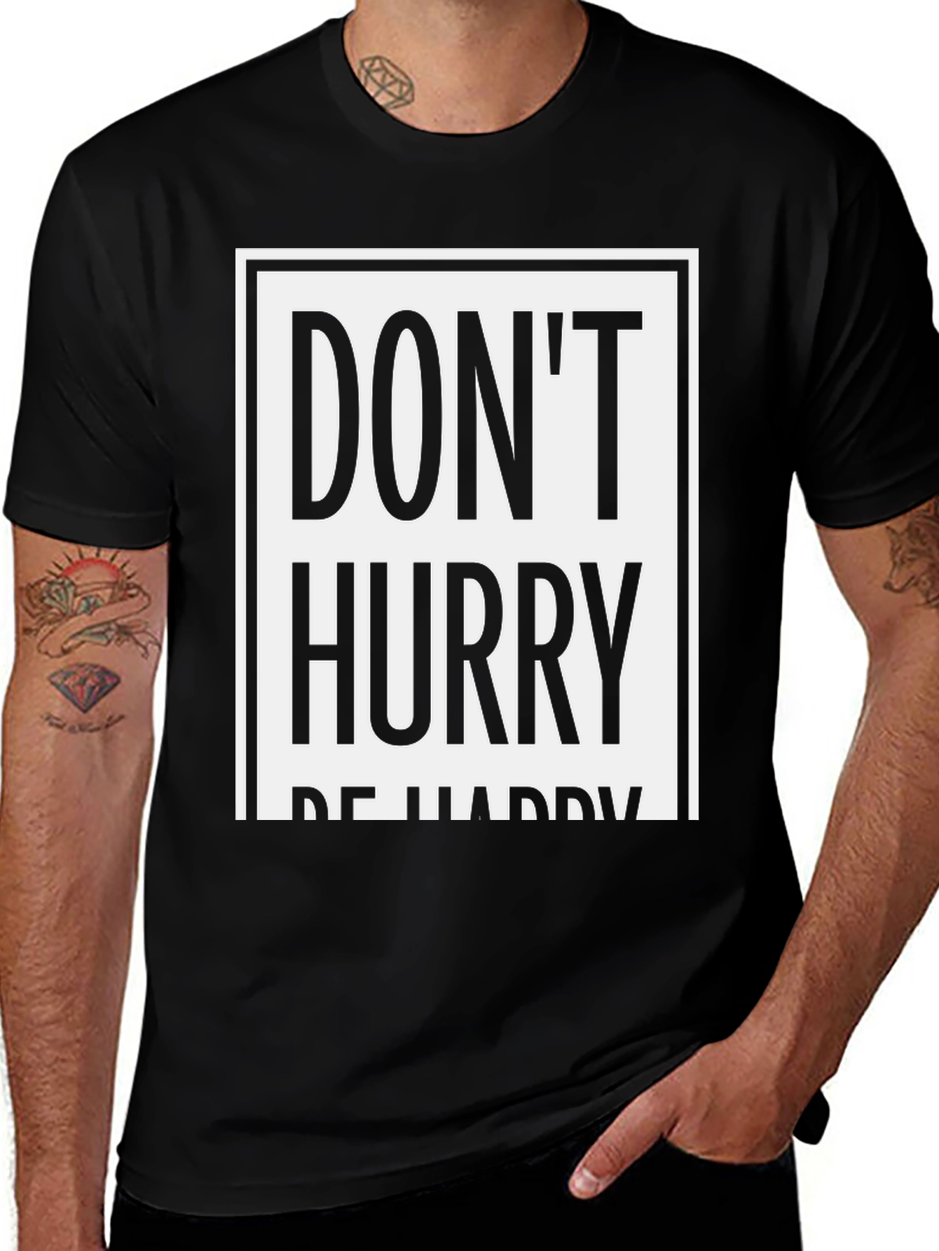 Dont Hurry Be Happy Graphic Tee