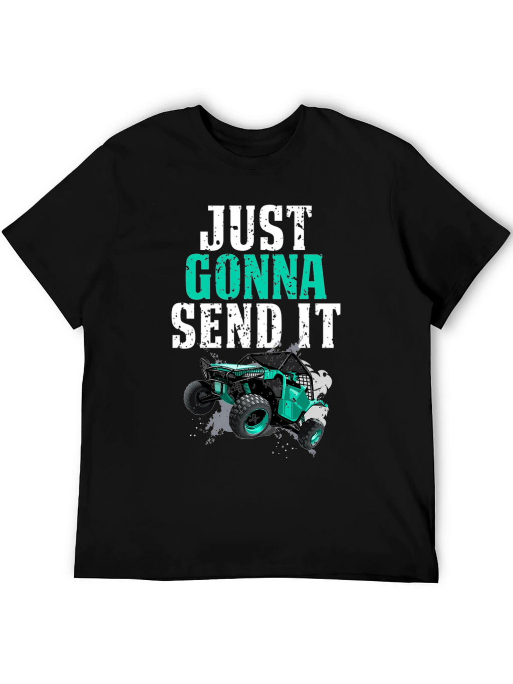 Just Gonna Send It T-Shirt Off-Road UTV Design