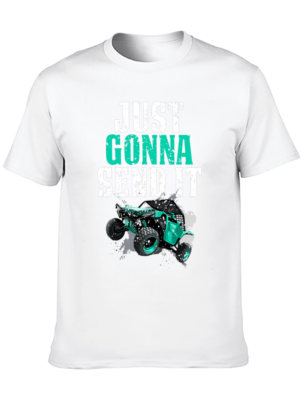 Just Gonna Send It T-Shirt Off-Road UTV Design
