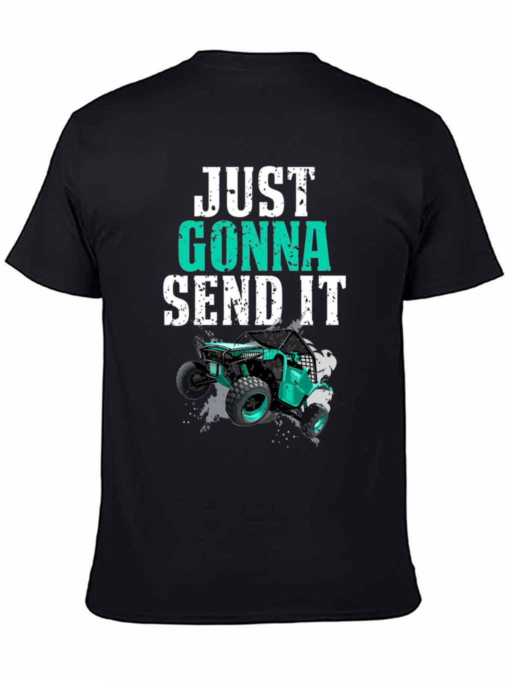 Just Gonna Send It T-Shirt Off-Road UTV Design