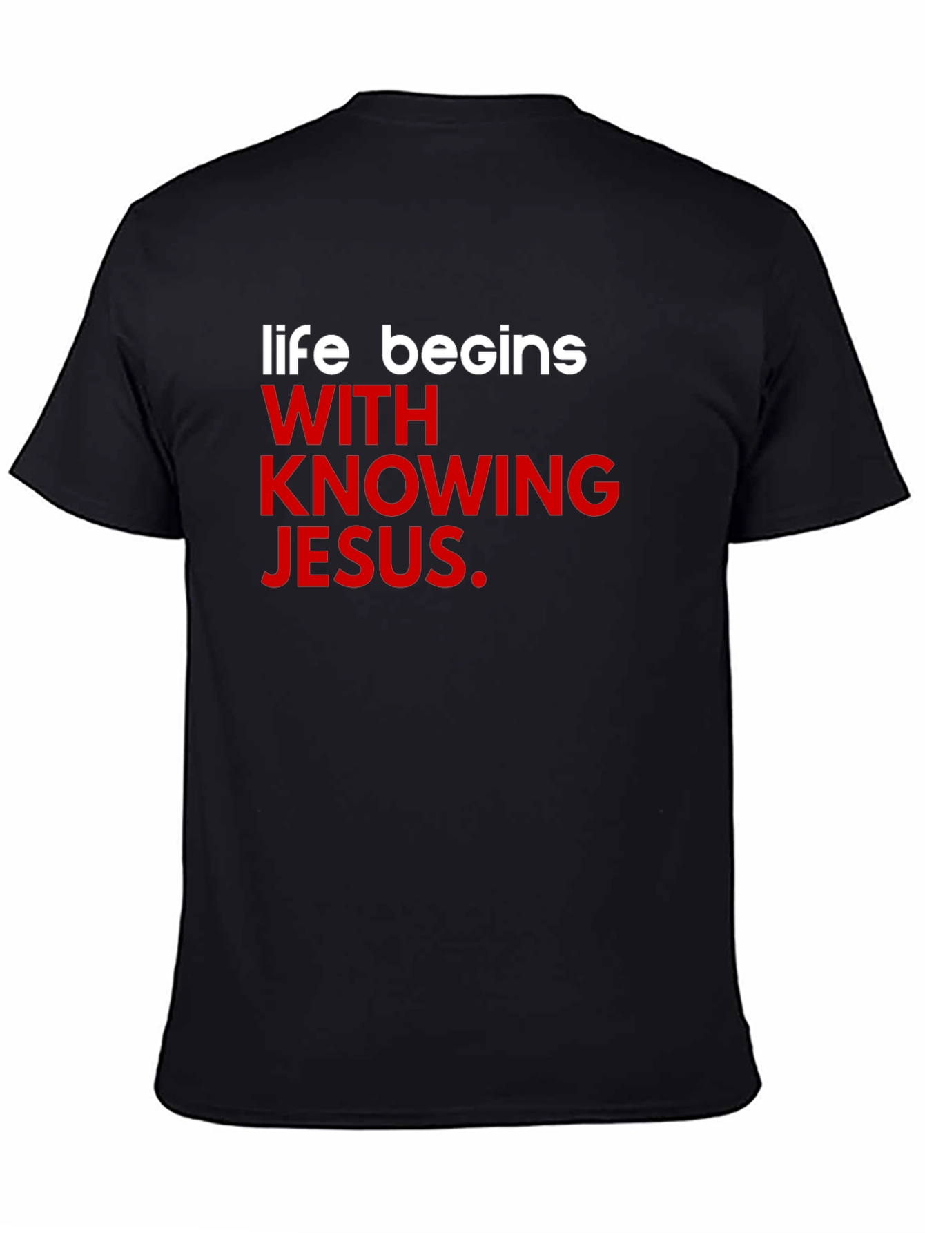 Life Begins With Knowing Jesus T-Shirt