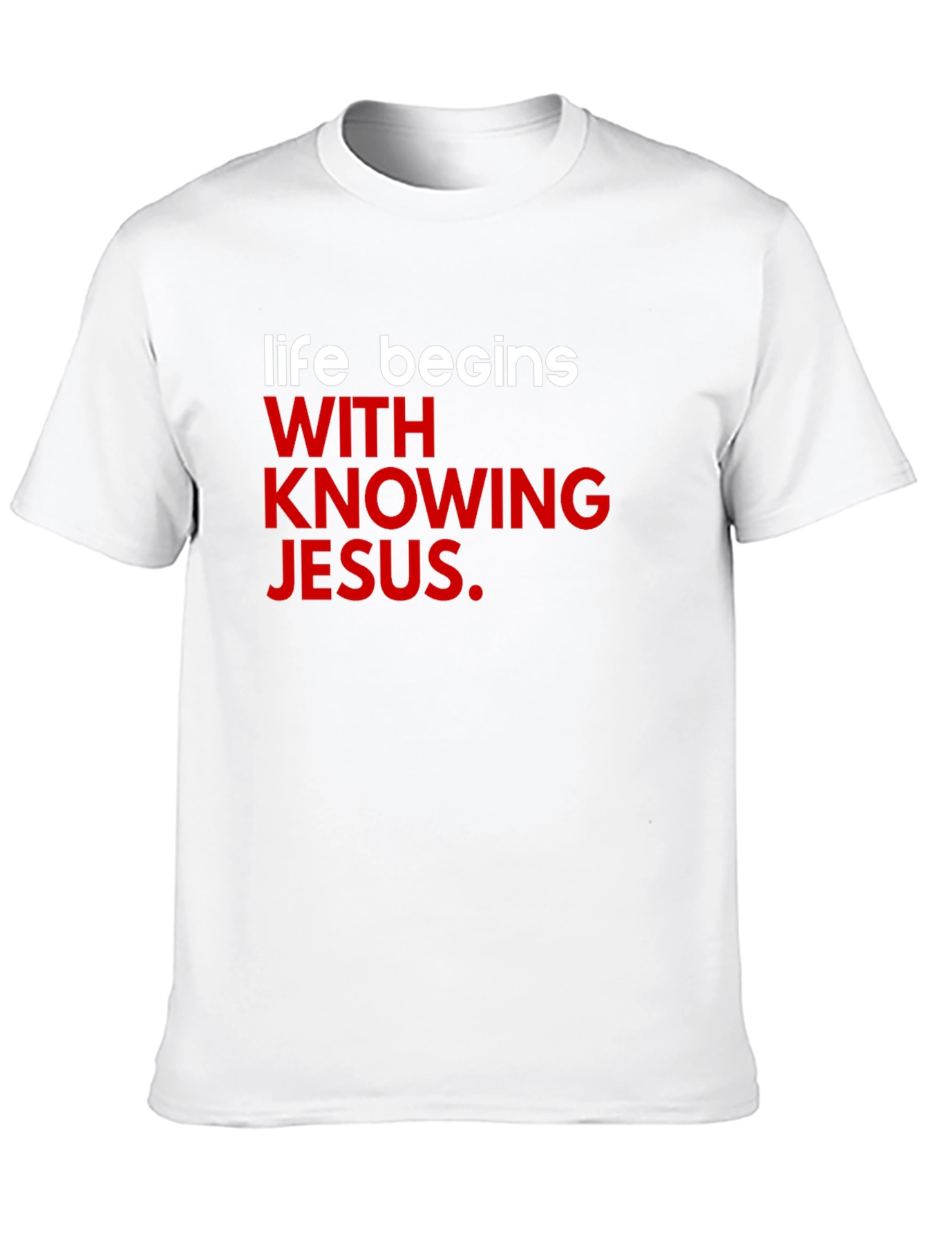 Life Begins With Knowing Jesus T-Shirt