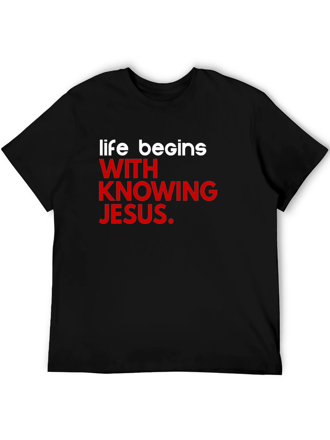 Life Begins With Knowing Jesus T-Shirt