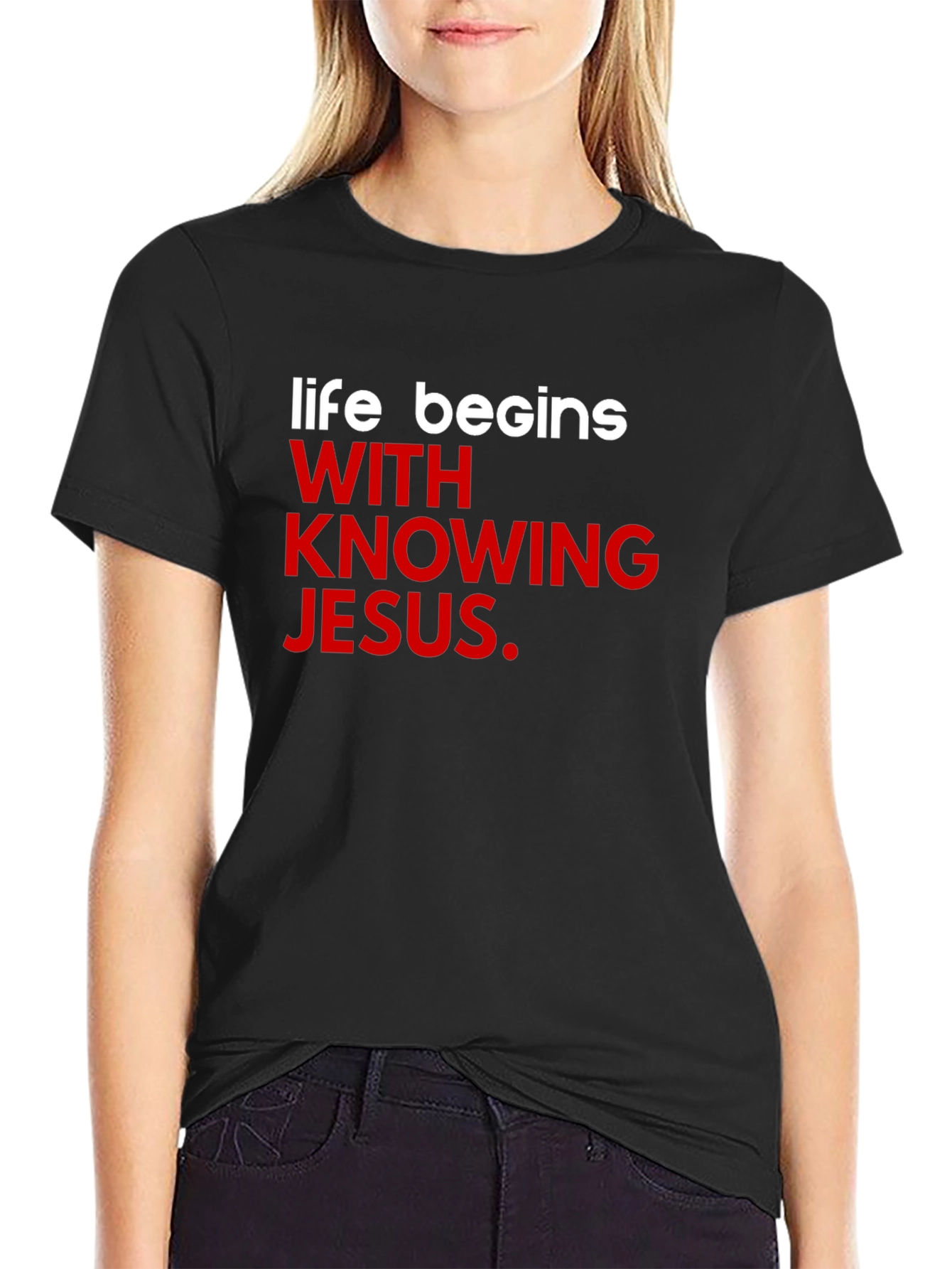 Life Begins With Knowing Jesus T-Shirt