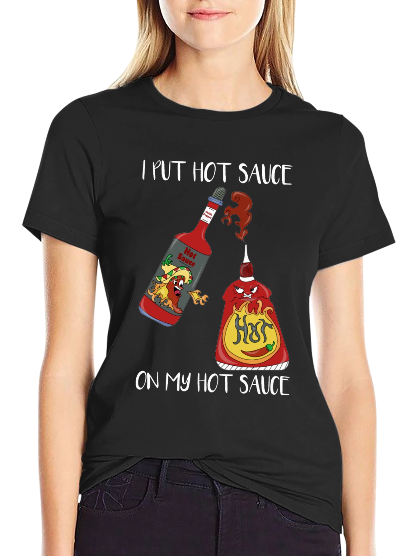 I Put Hot Sauce on My Hot Sauce T-Shirt