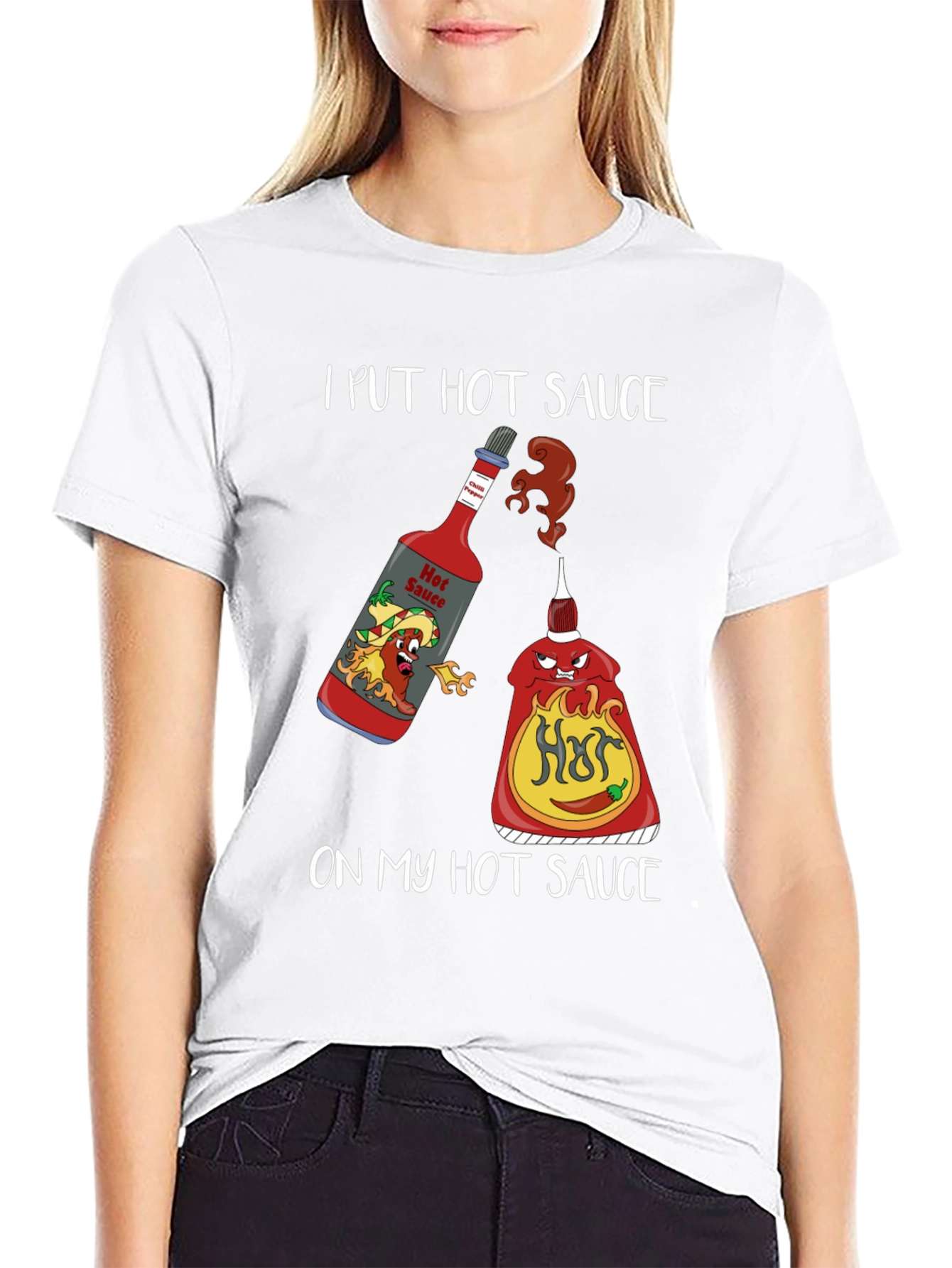 I Put Hot Sauce on My Hot Sauce T-Shirt