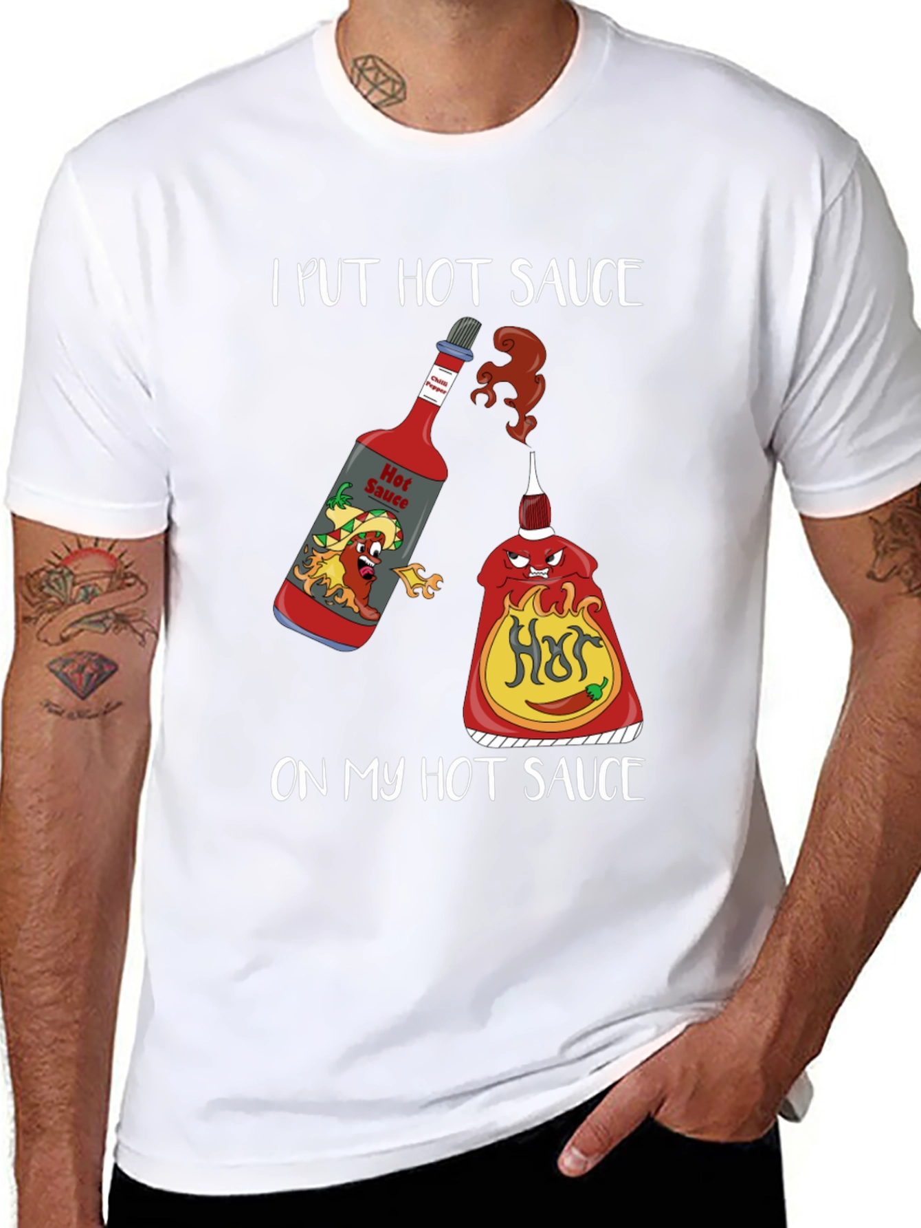 I Put Hot Sauce on My Hot Sauce T-Shirt
