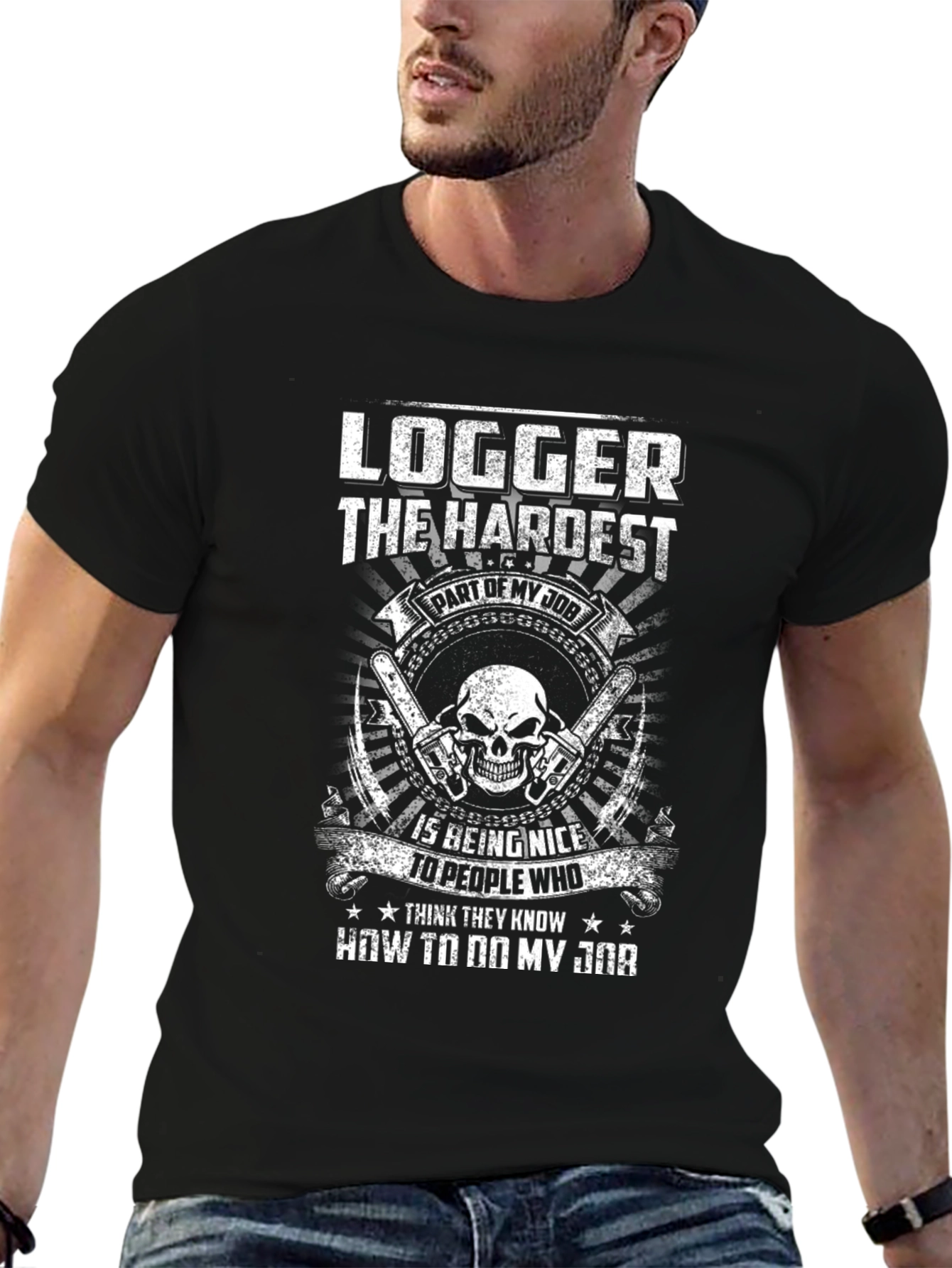 Logger Hardest Job T-Shirt