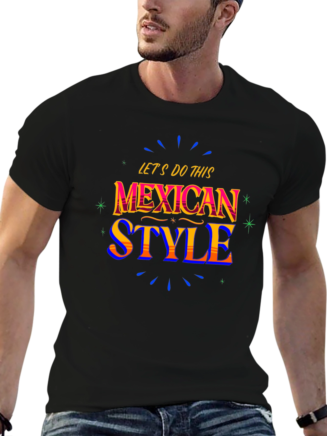 Mexican Style T-Shirt - Lets Do This!