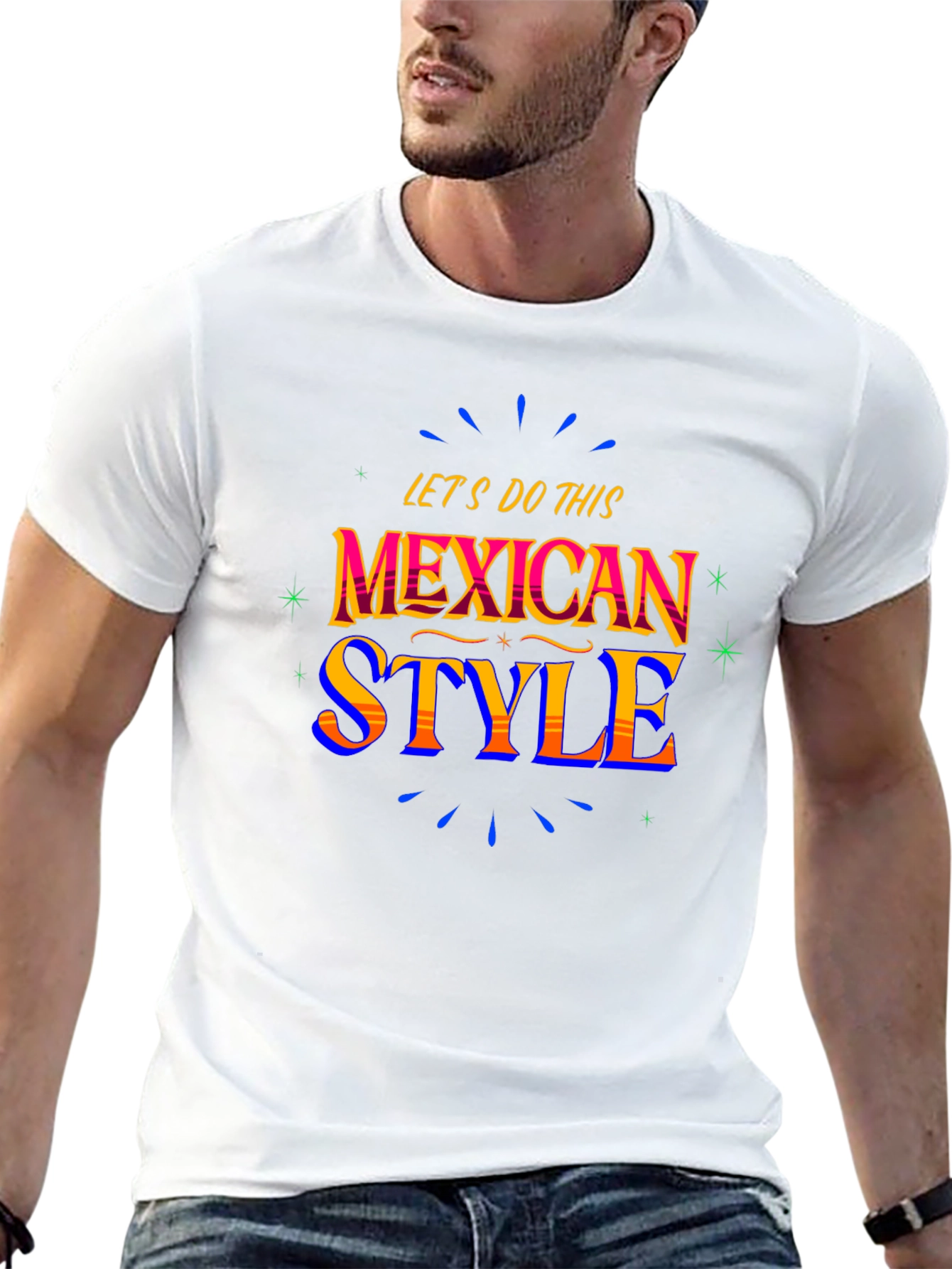 Mexican Style T-Shirt - Lets Do This!