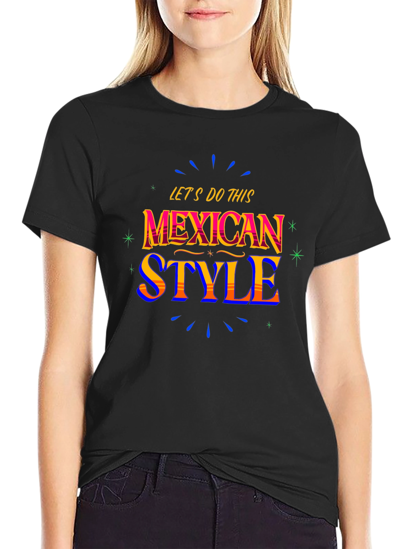 Mexican Style T-Shirt - Lets Do This!