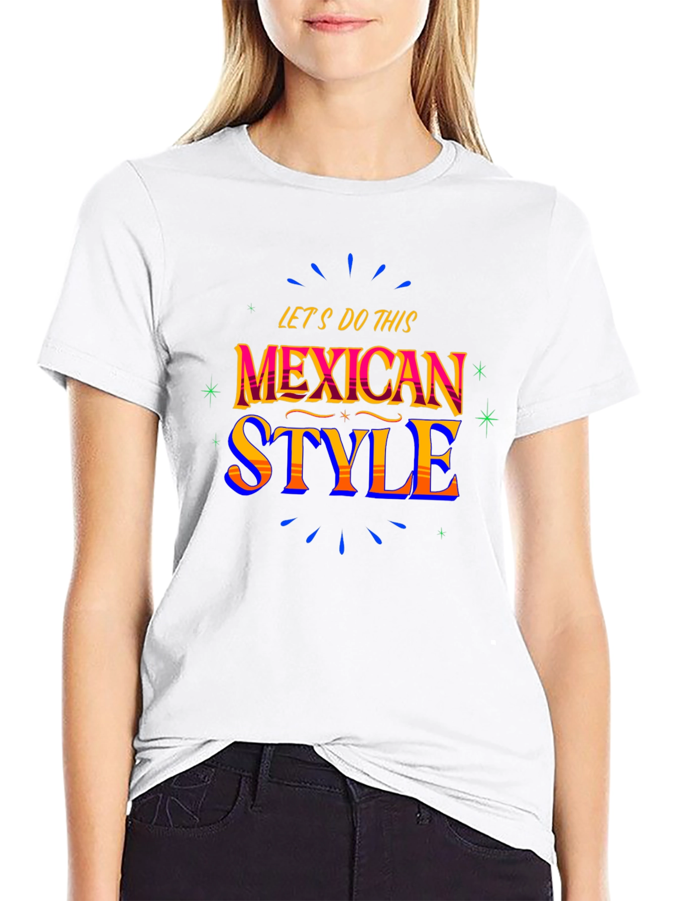 Mexican Style T-Shirt - Lets Do This!