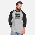 Never Broke - No Money for Dumb Stuff