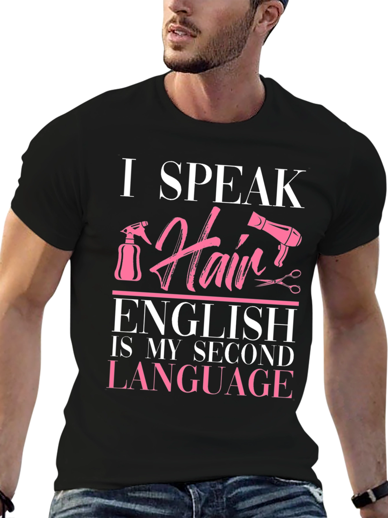 I Speak Hair Stylist T-Shirt English Is My Second Language Tee