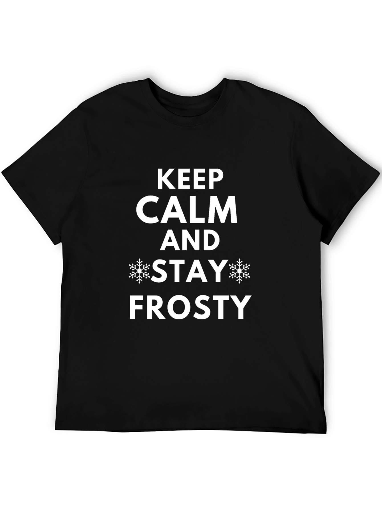 Keep Calm and Stay Frosty Black T-Shirt