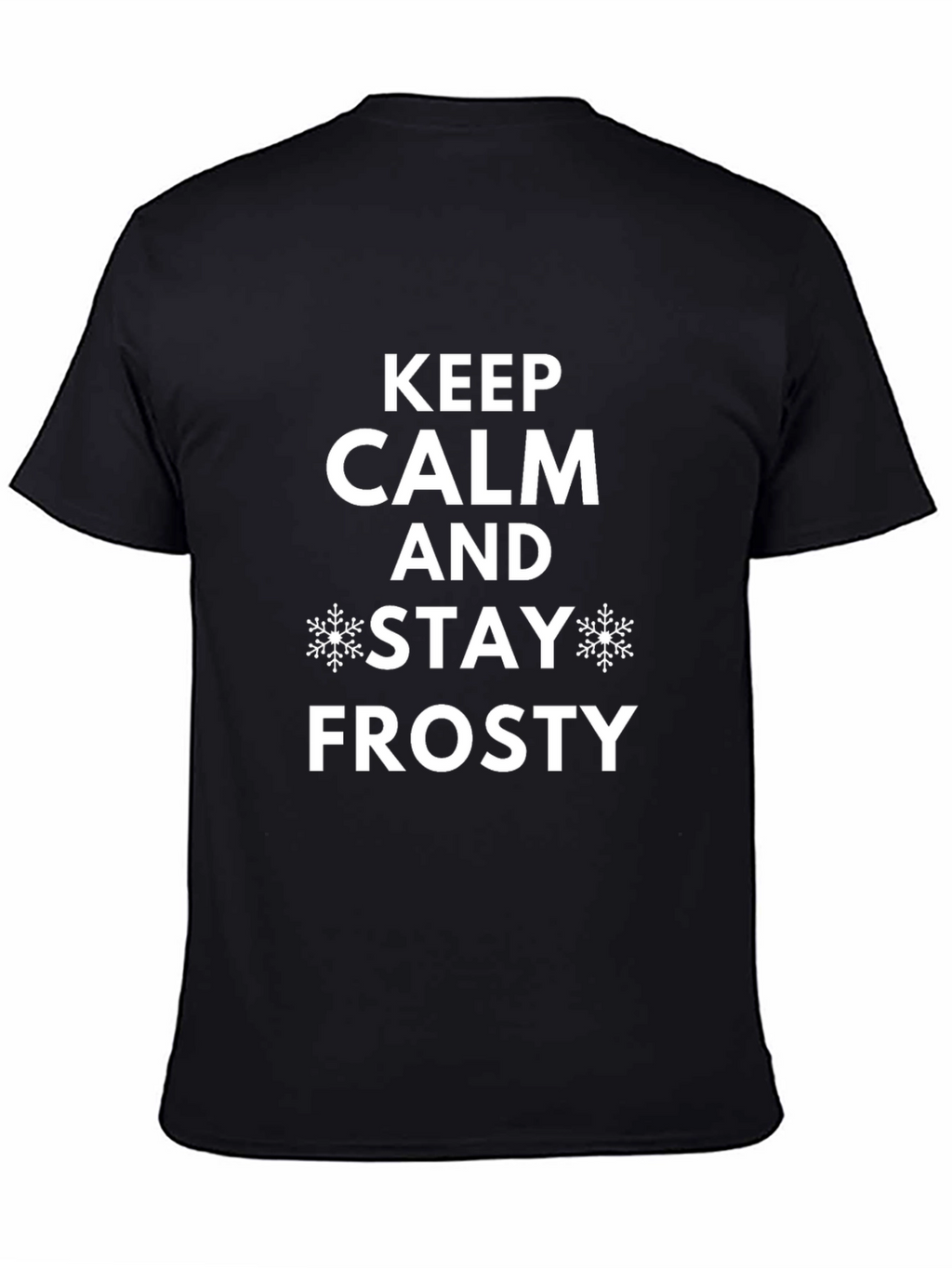 Keep Calm and Stay Frosty Black T-Shirt