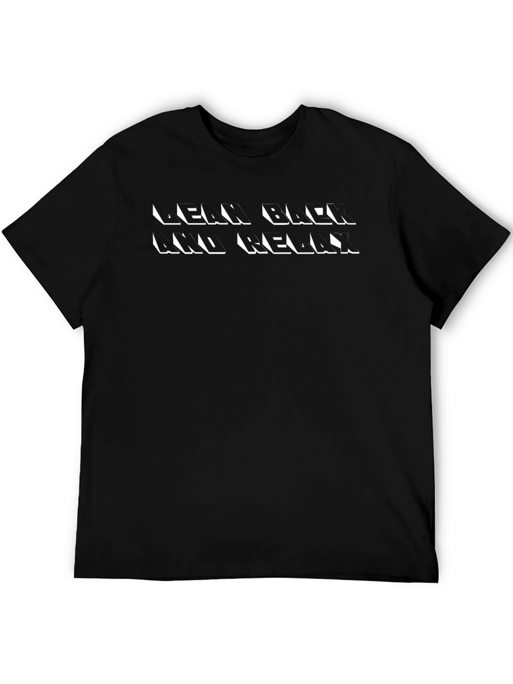Lean Back and Relax T-Shirt