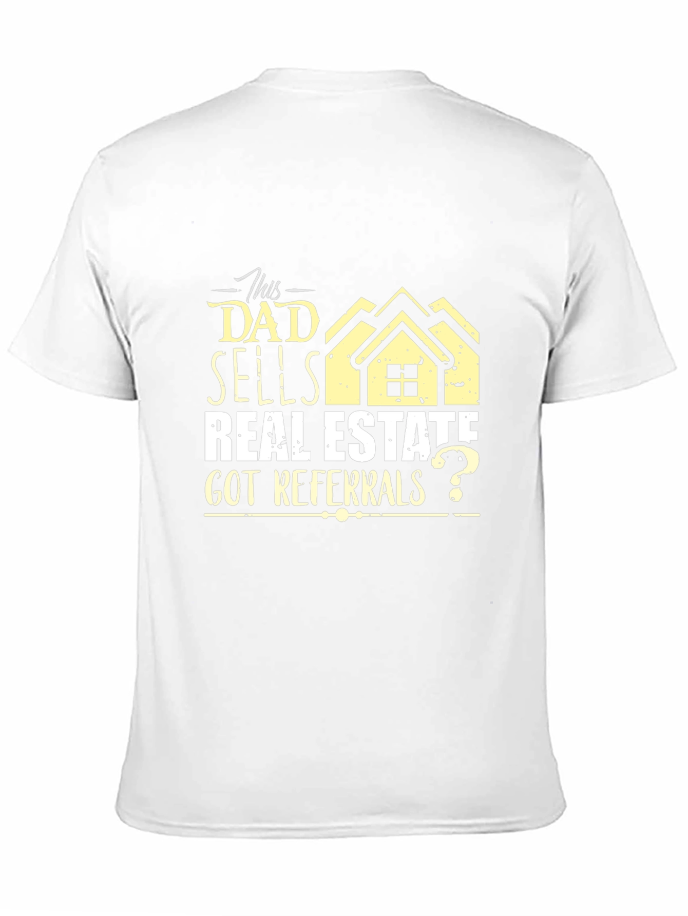 Dad Sells Real Estate T-Shirt