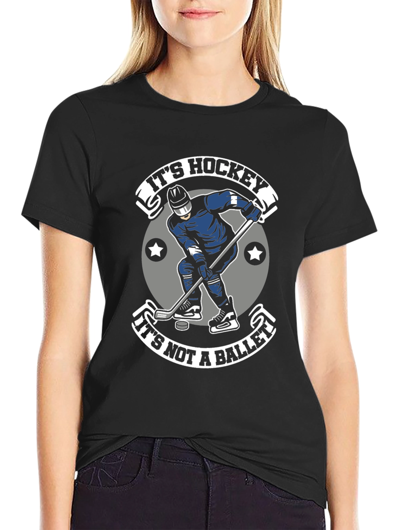 Hockey T-Shirt: Its Hockey Not a Ballet
