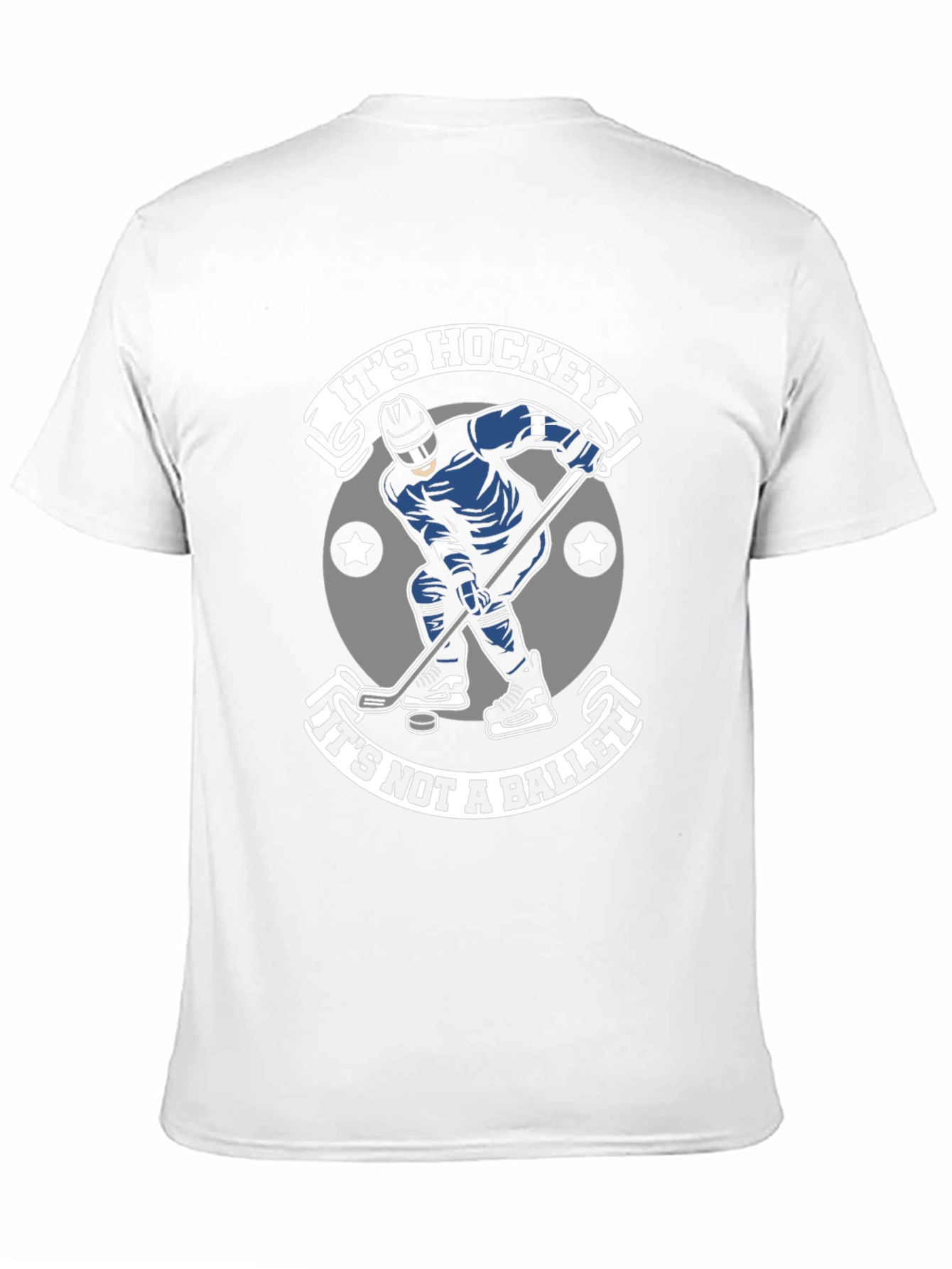 Hockey T-Shirt: Its Hockey Not a Ballet