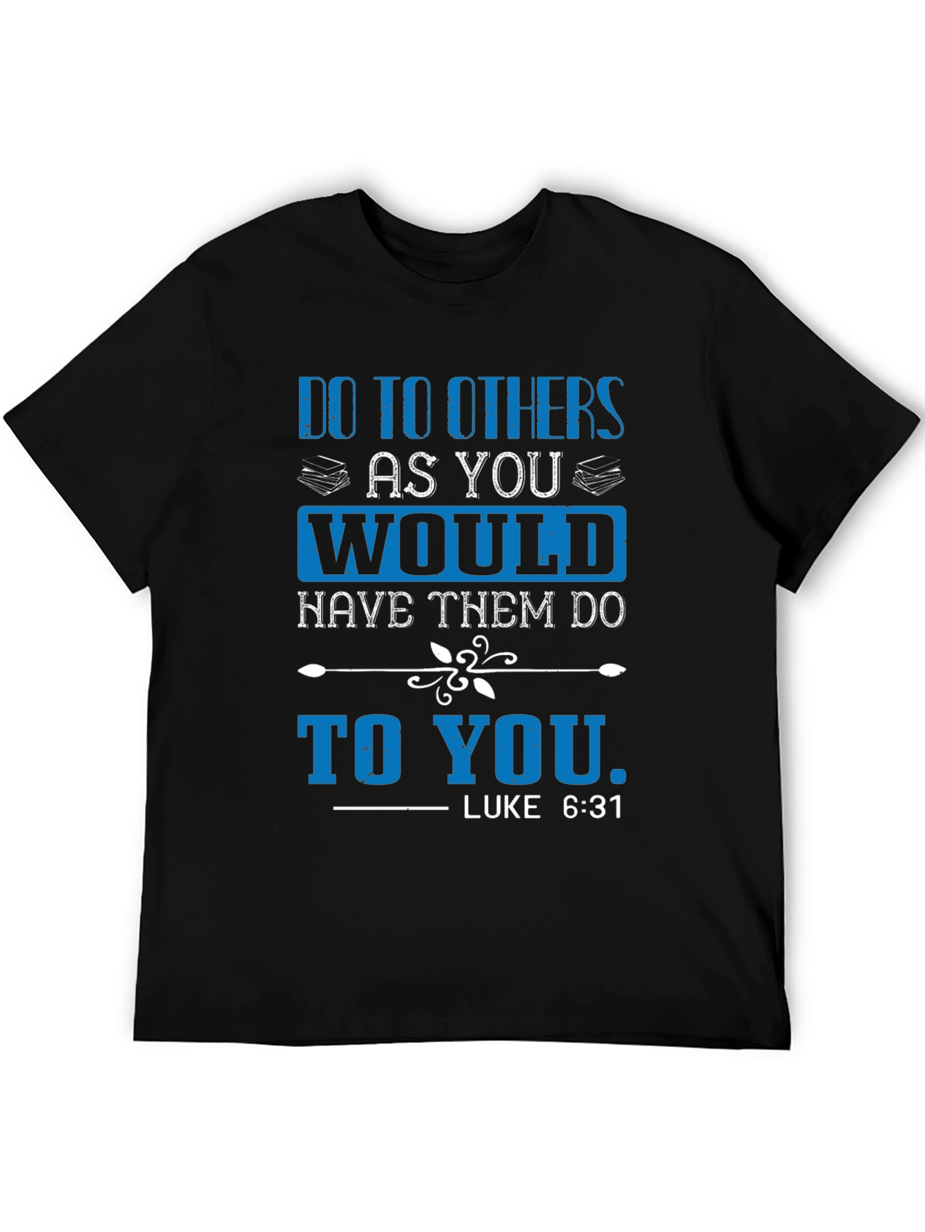 Do to Others T-Shirt - Luke 6:31 Scripture Tee