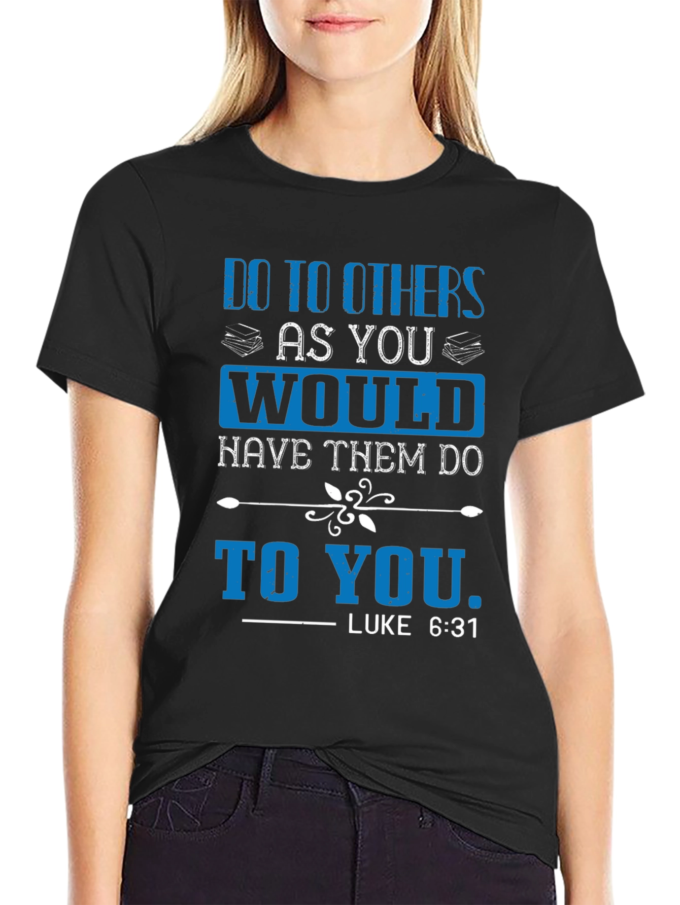Do to Others T-Shirt - Luke 6:31 Scripture Tee