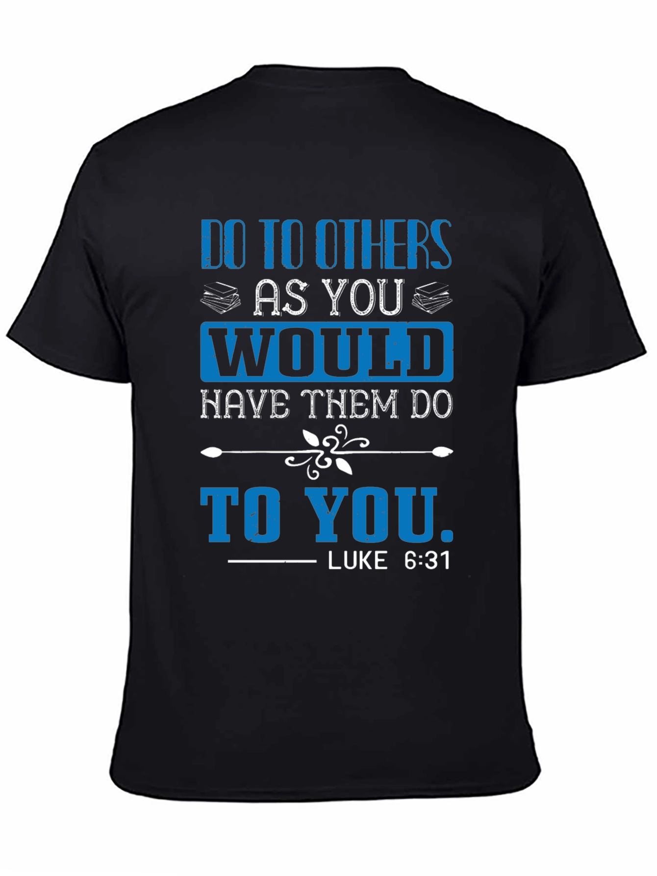 Do to Others T-Shirt - Luke 6:31 Scripture Tee