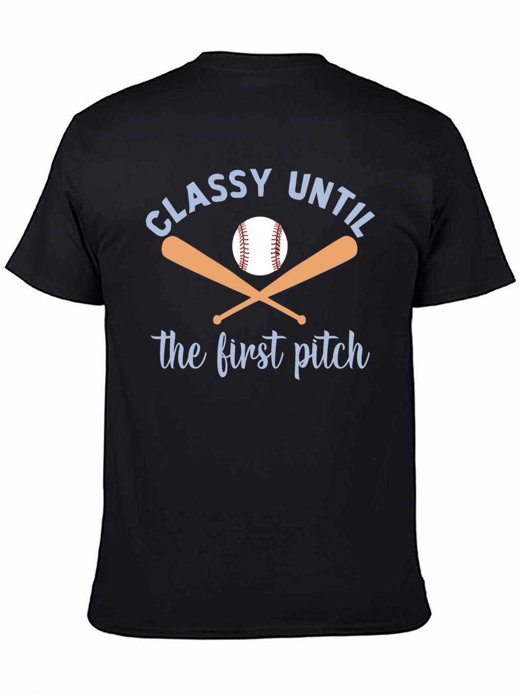 Classy Until First Pitch Graphic Tee