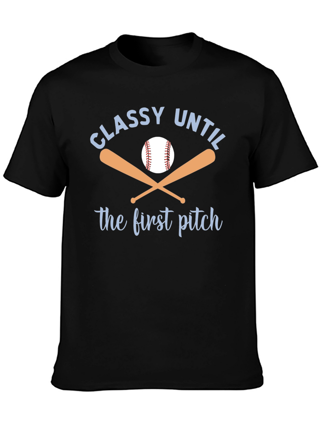 Classy Until First Pitch Graphic Tee