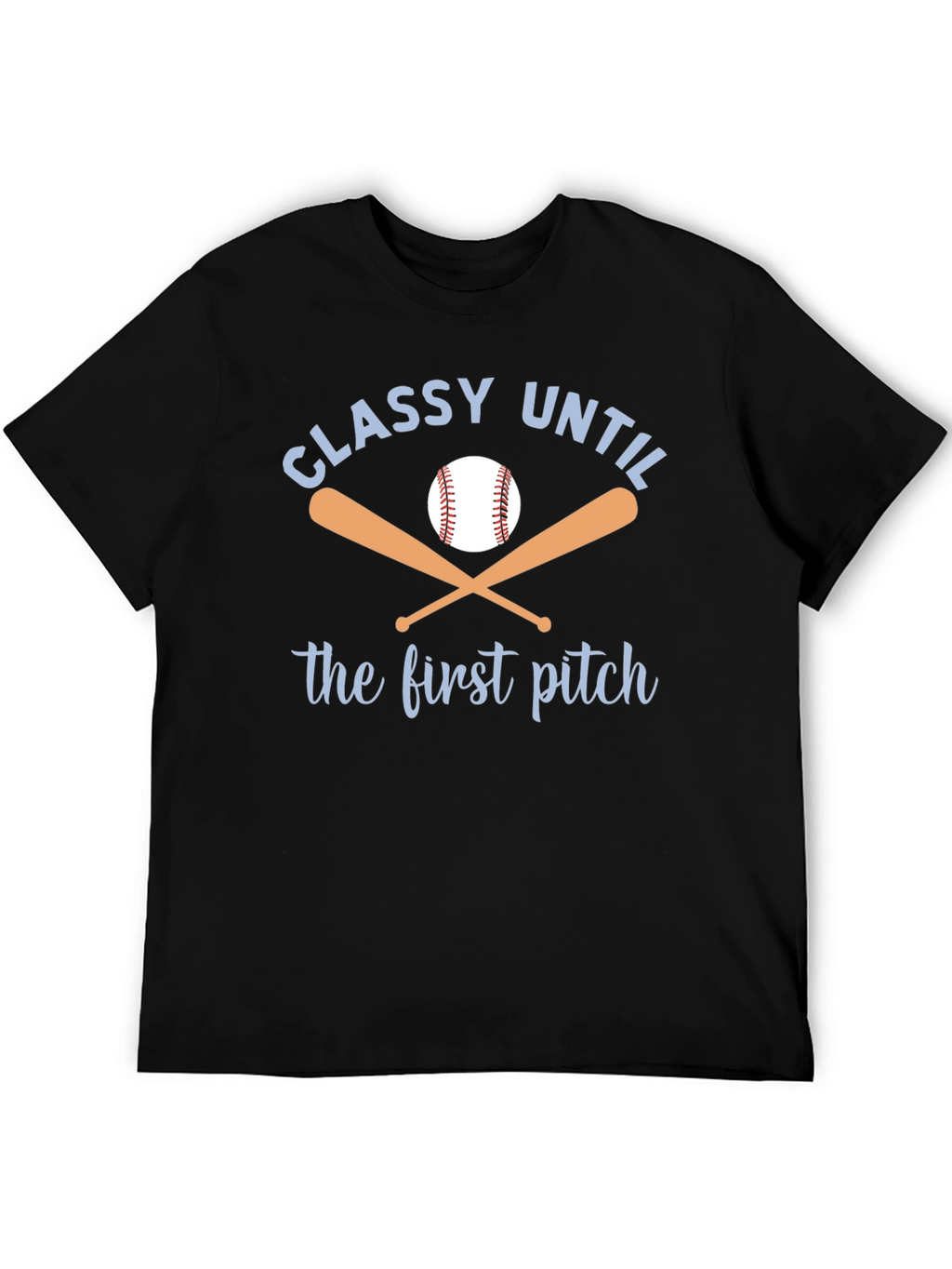 Classy Until First Pitch Graphic Tee