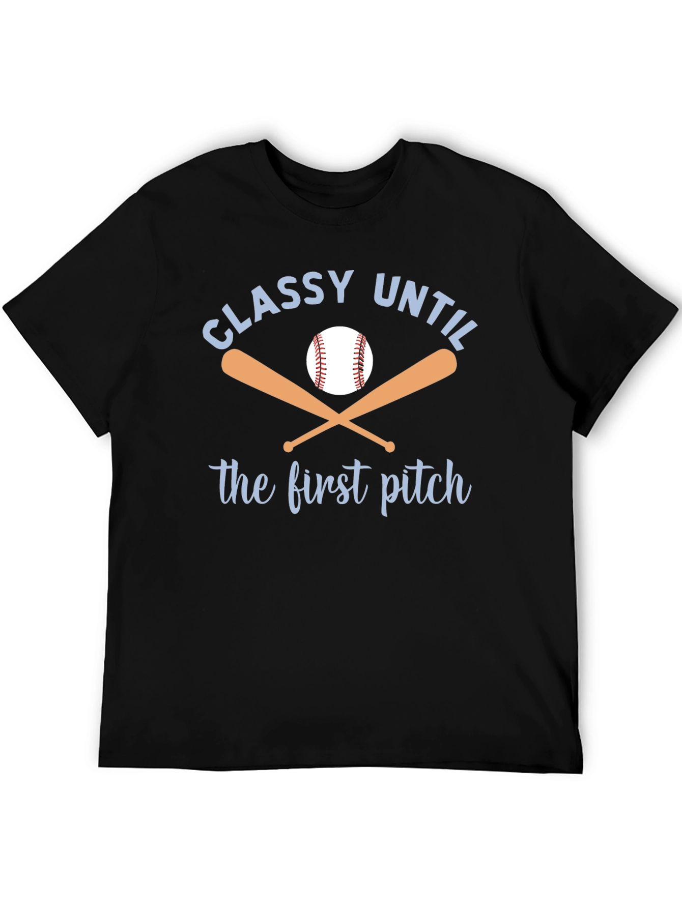 Classy Until First Pitch Graphic Tee