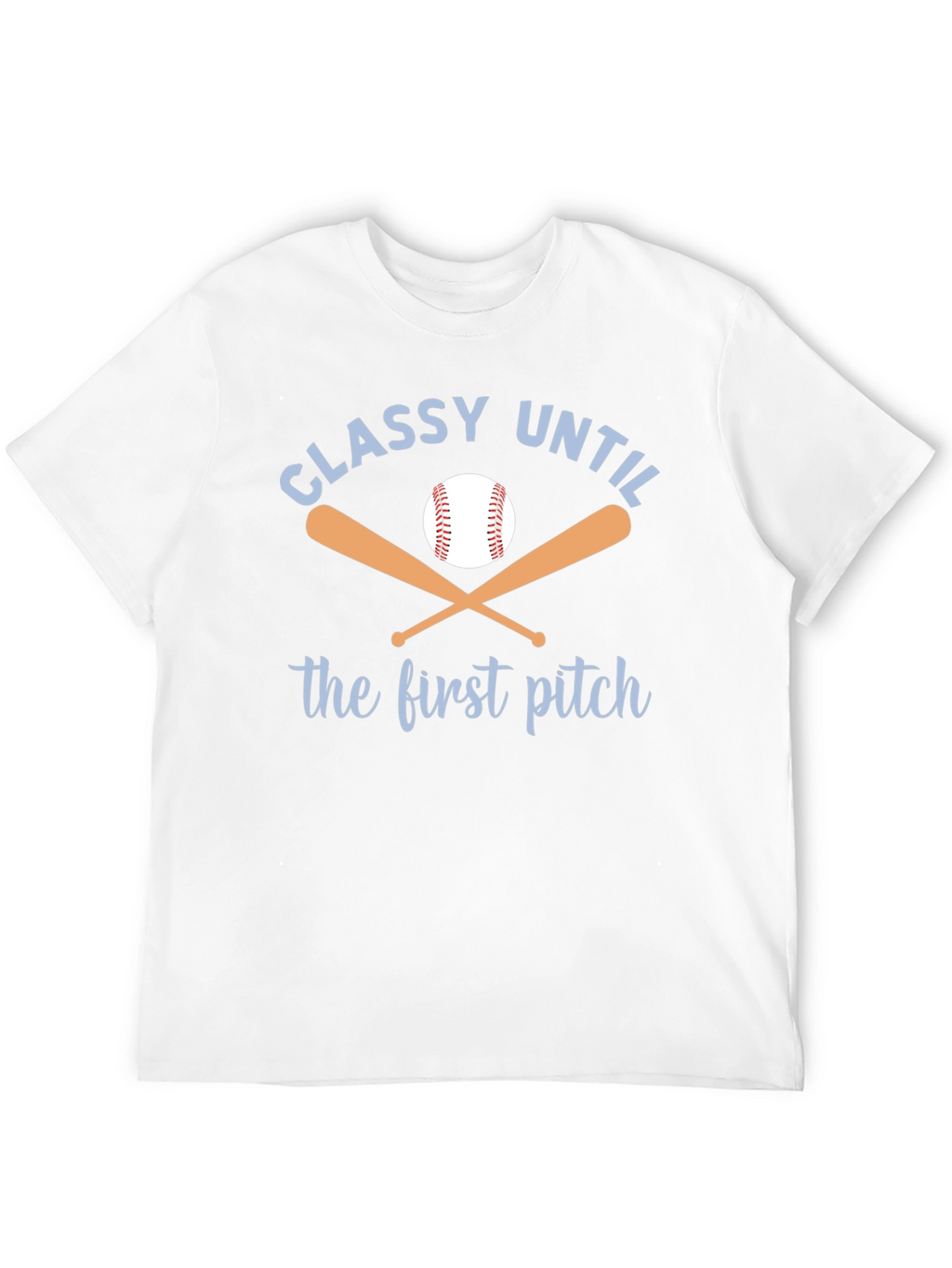 Classy Until First Pitch Graphic Tee