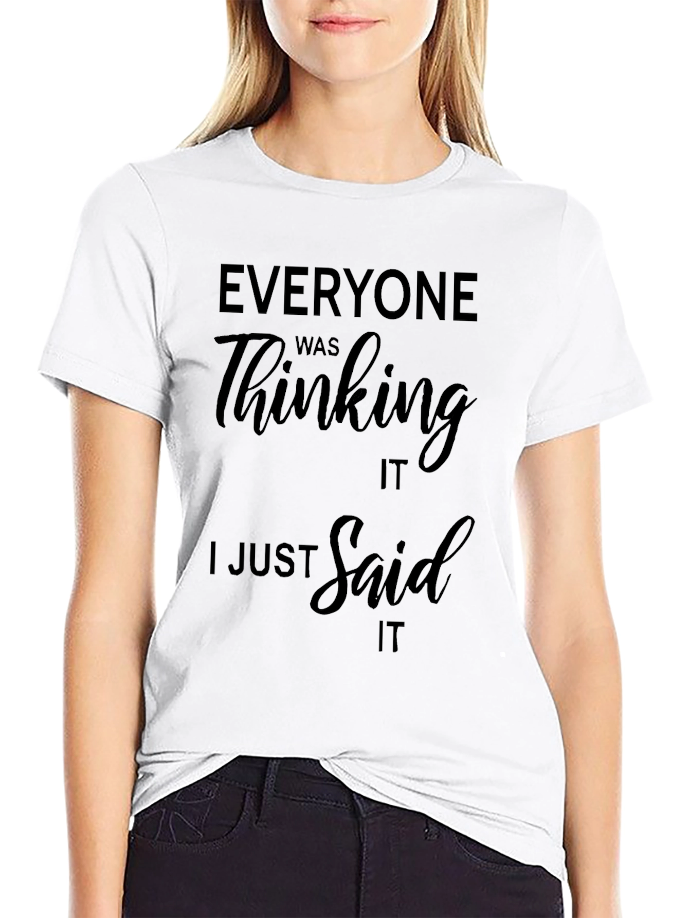 Funny Saying Black T-Shirt - Everyone Was Thinking It