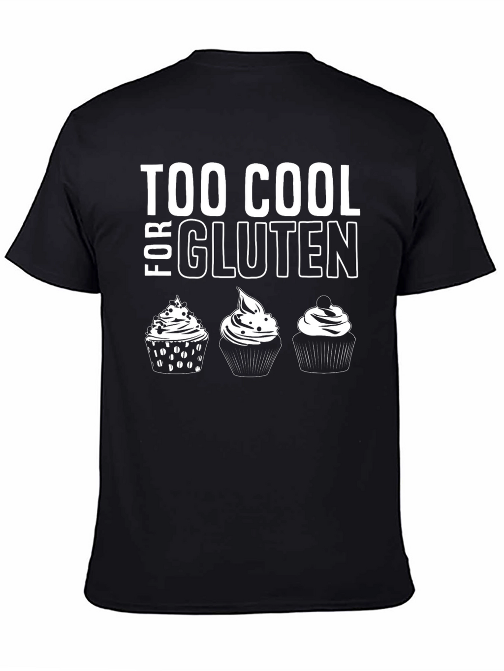 Too Cool for Gluten T-Shirt