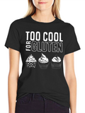 Too Cool for Gluten T-Shirt