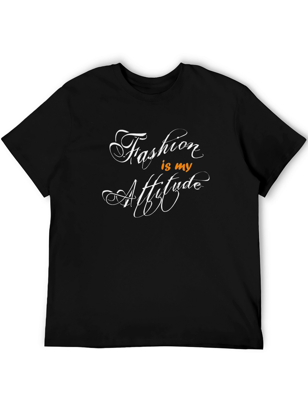 Fashion is my Attitude Black T-Shirt