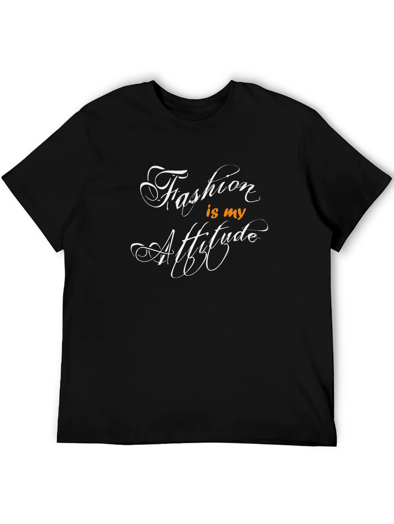 Fashion is my Attitude Black T-Shirt